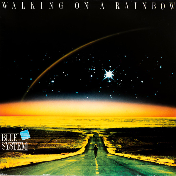 Blue System ‎– Walking On A Rainbow