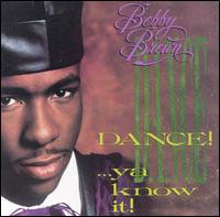 Bobby Brown ‎– Dance!...Ya Know It!