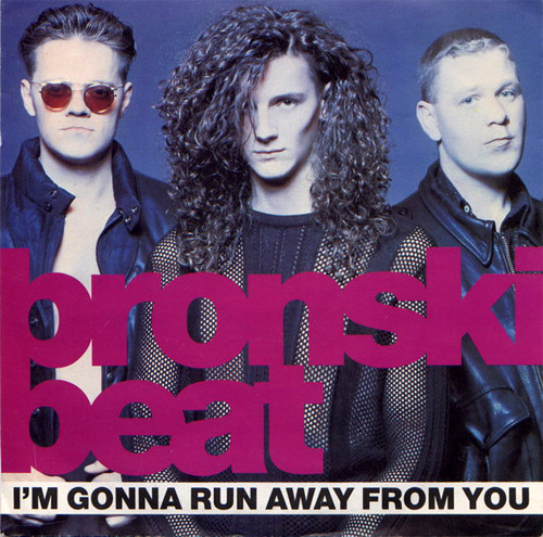Bronski Beat ‎– I'm Gonna Run Away From You