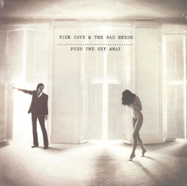 Nick Cave & The Bad Seeds ‎– Push The Sky Away