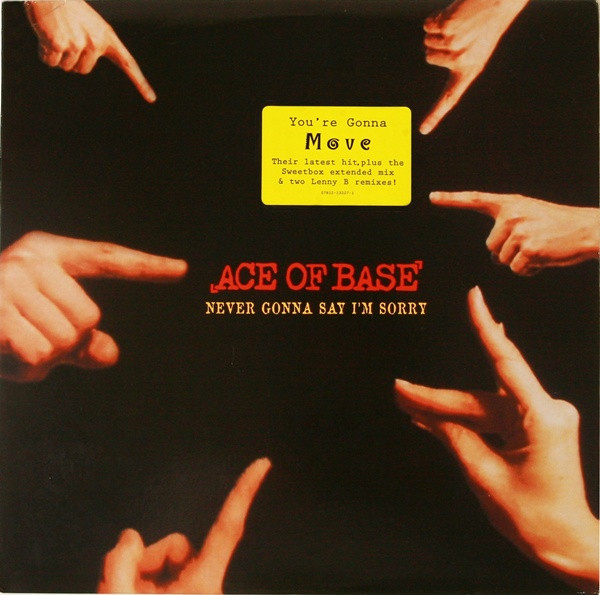 Ace Of Base ‎– Never Gonna Say I'm Sorry