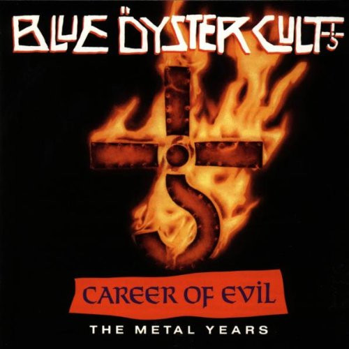 Blue Öyster Cult ‎– Career Of Evil (The Metal Years)