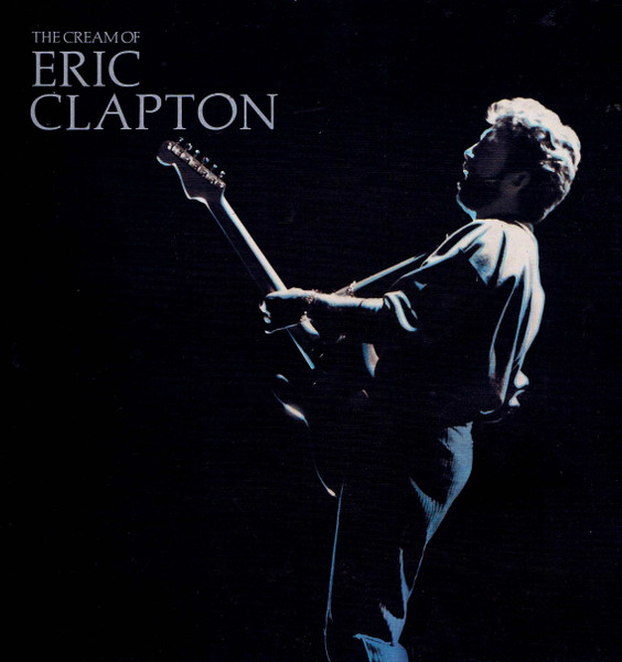 Eric Clapton ‎– The Cream Of Eric Clapton