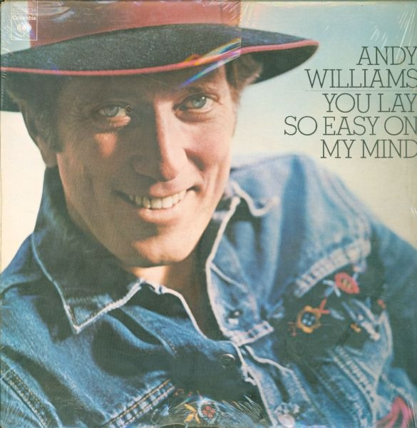 Andy Williams ‎– You Lay So Easy On My Mind