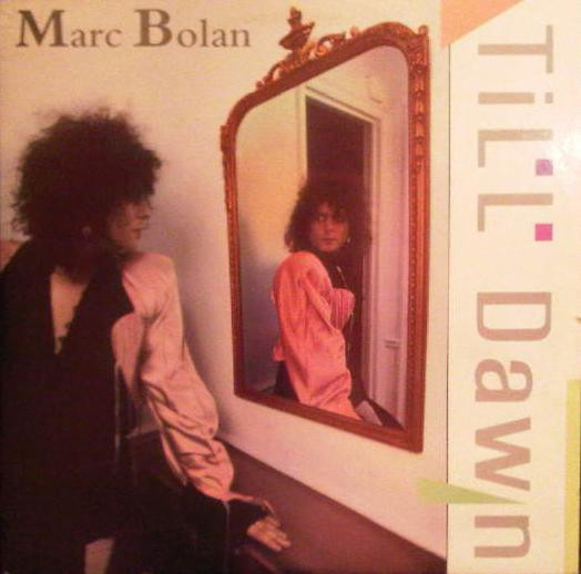Marc Bolan ‎– Till Dawn