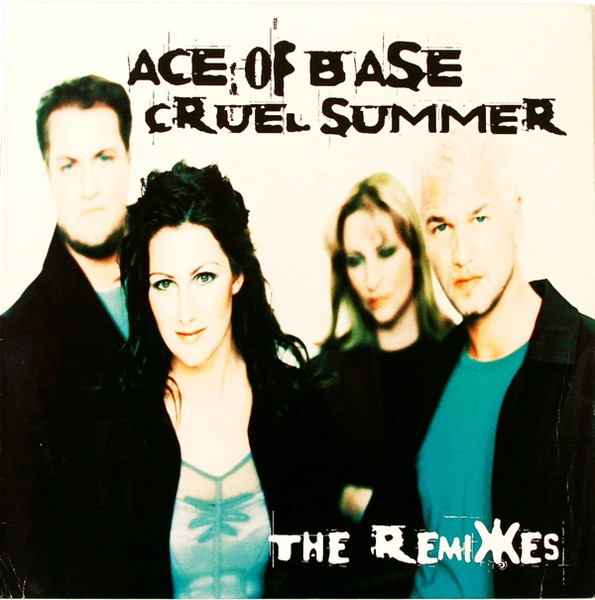 Ace Of Base ‎– Cruel Summer (The Remixes)