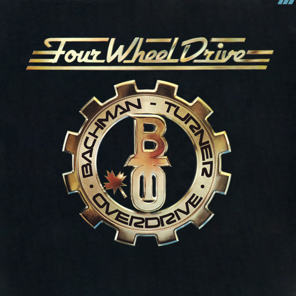 Bachman-Turner Overdrive ‎– Four Wheel Drive