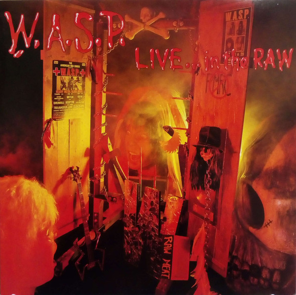 W.A.S.P. ‎– Live... In The Raw