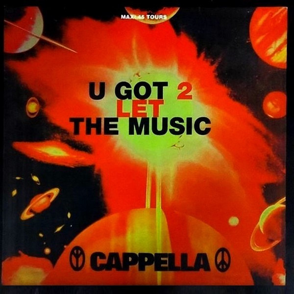 Cappella ‎– U Got 2 Let The Music