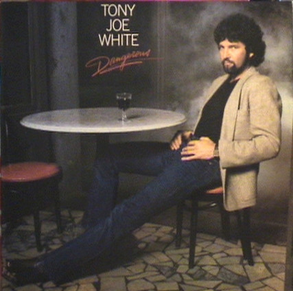 Tony Joe White ‎– Dangerous