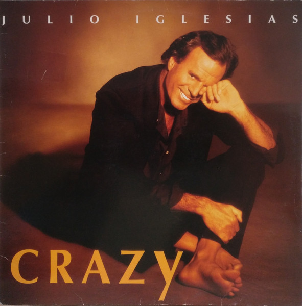 Julio Iglesias ‎– Crazy