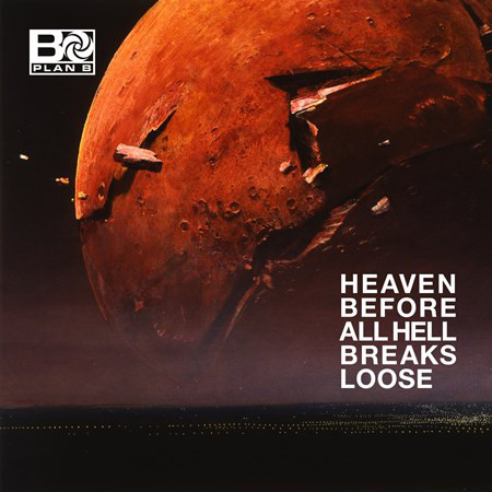 Plan B (4) ‎– Heaven Before All Hell Breaks Loose