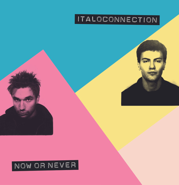 Italoconnection ‎– Now Or Never