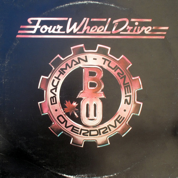 Bachman-Turner Overdrive ‎– Four Wheel Drive