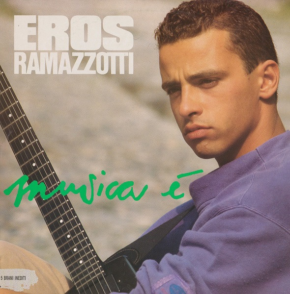 Eros Ramazzotti ‎– Musica È