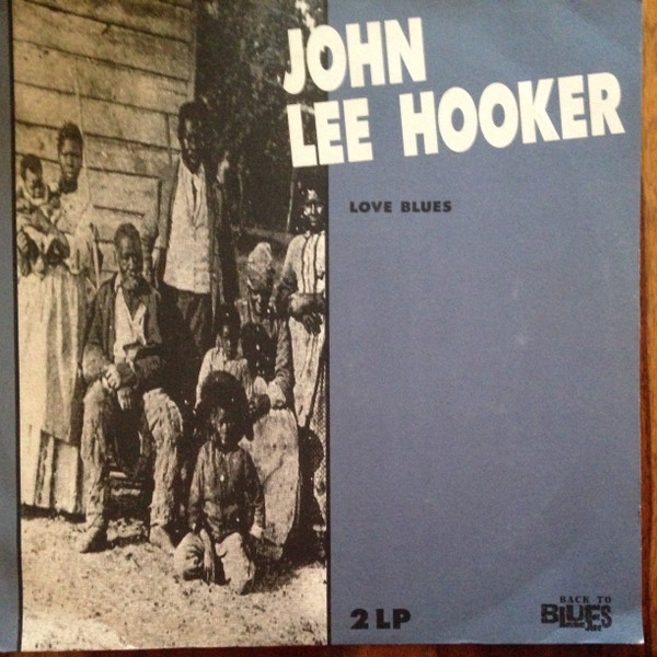 John Lee Hooker ‎– Love Blues