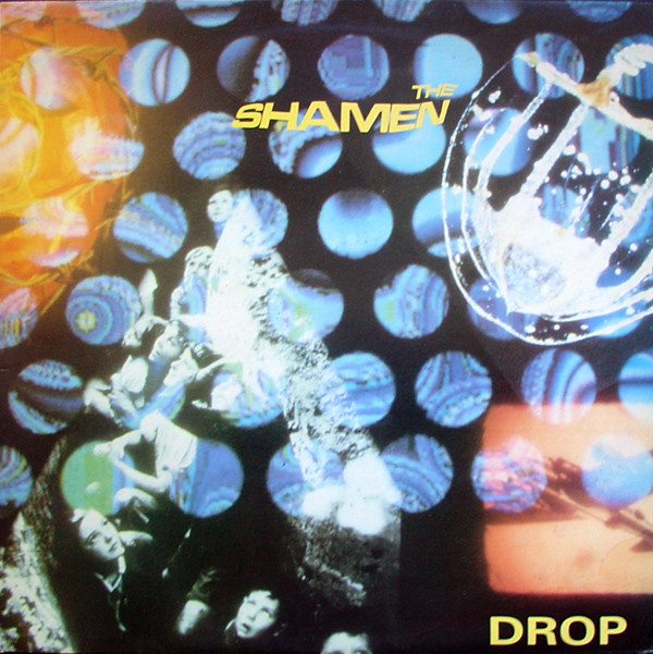 The Shamen ‎– Drop