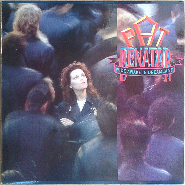 Pat Benatar ‎– Wide Awake In Dreamland