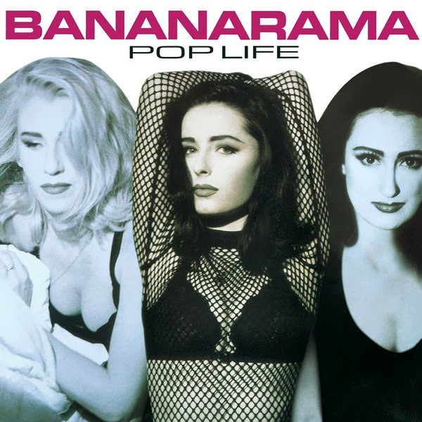 Bananarama ‎– Pop Life