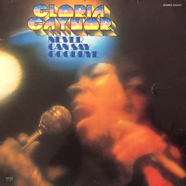 Gloria Gaynor ‎– Never Can Say Goodbye