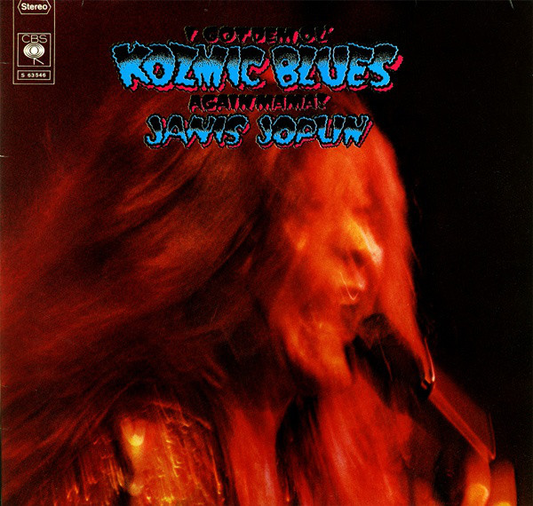 Janis Joplin ‎– I Got Dem Ol' Kozmic Blues Again Mama!