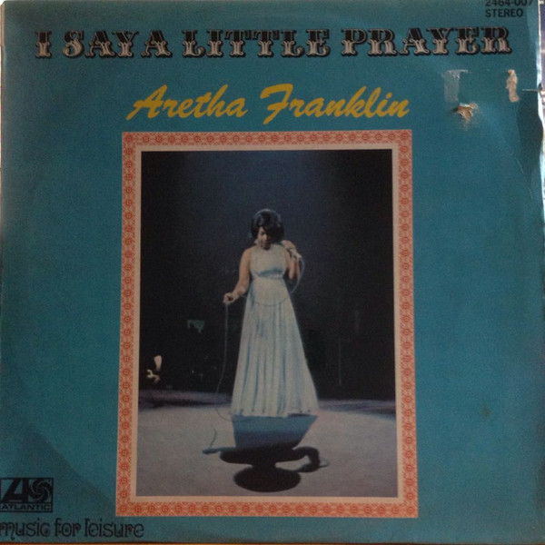 Aretha Franklin ‎– I Say A Little Prayer