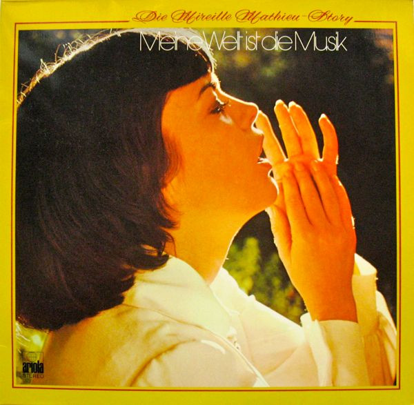 Mireille Mathieu ‎– Meine Welt Ist Die Musik - Die Mireille Mathieu-Story