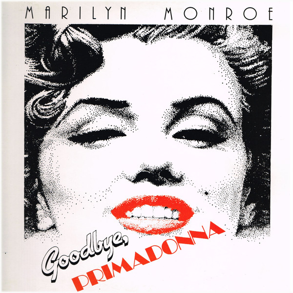 Marilyn Monroe ‎– Goodbye Primadonna
