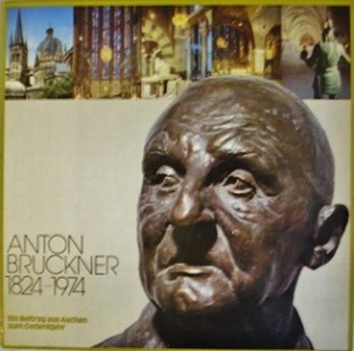 Anton Bruckner ‎– Anton Bruckner 1824-1974