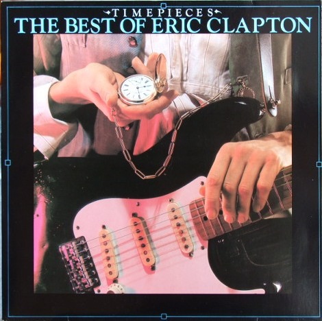 Eric Clapton ‎– Time Pieces - The Best Of Eric Clapton