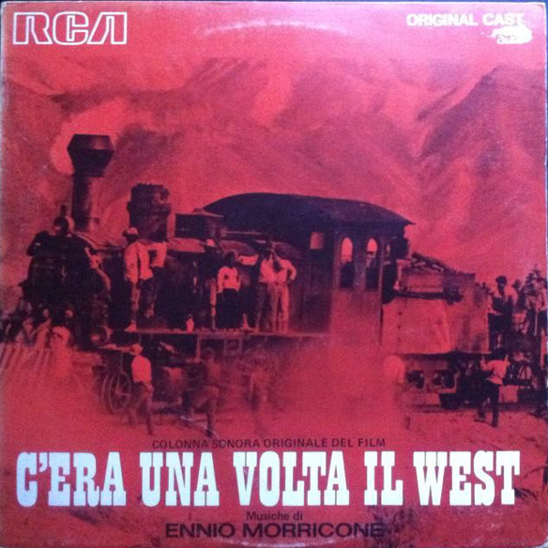 Ennio Morricone ‎– C'Era Una Volta Il West (Colonna Sonora Originale Del Film)