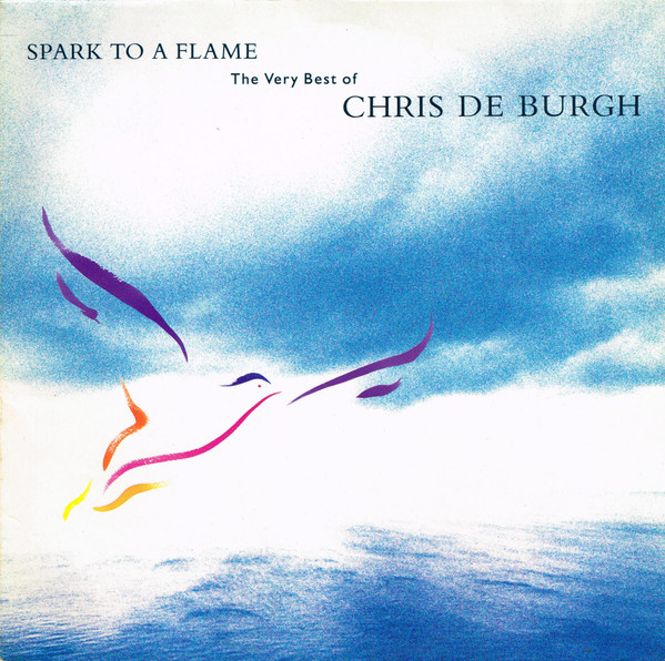 Chris de Burgh ‎– Spark To A Flame (The Very Best Of Chris de Burgh)