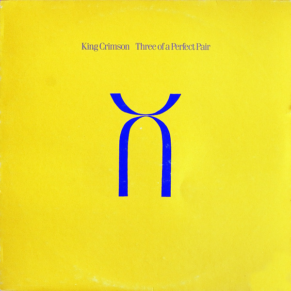 King Crimson ‎– Three Of A Perfect Pair