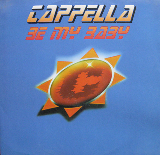 Cappella ‎– Be My Baby