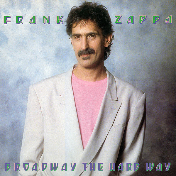 Frank Zappa ‎– Broadway The Hard Way