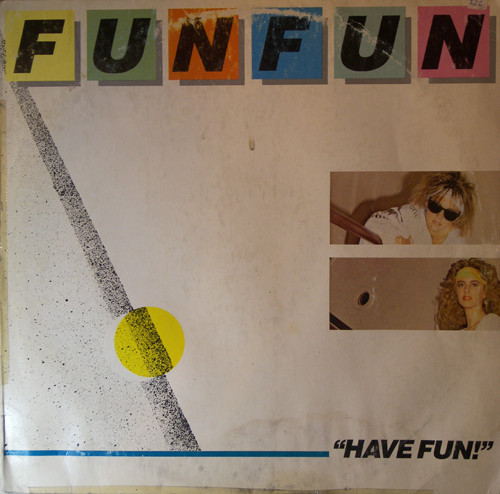 Fun Fun ‎– Have Fun!