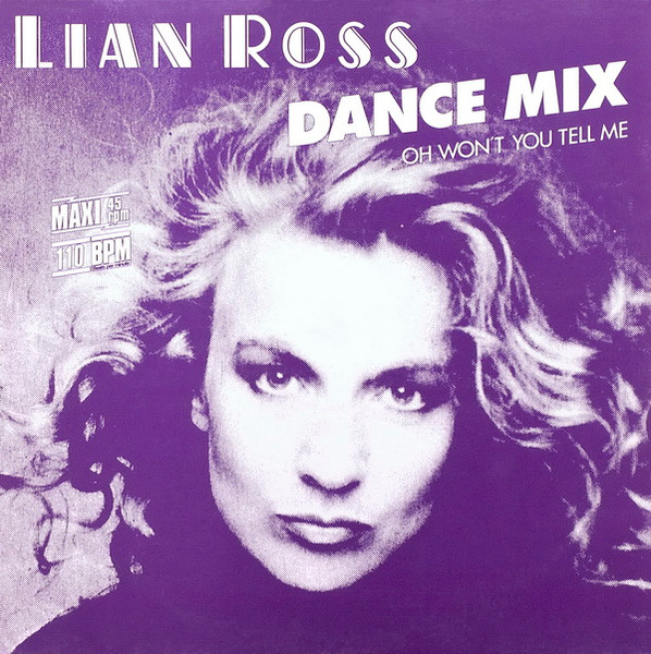 Lian Ross ‎– Oh Won't You Tell Me (Dance Mix)