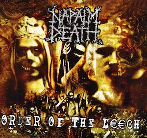 Napalm Death ‎– Order Of The Leech