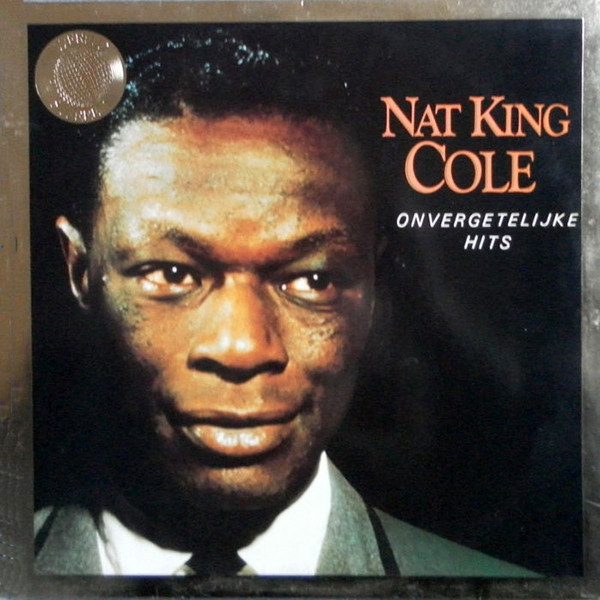 Nat King Cole ‎– Onvergetelijke Hits