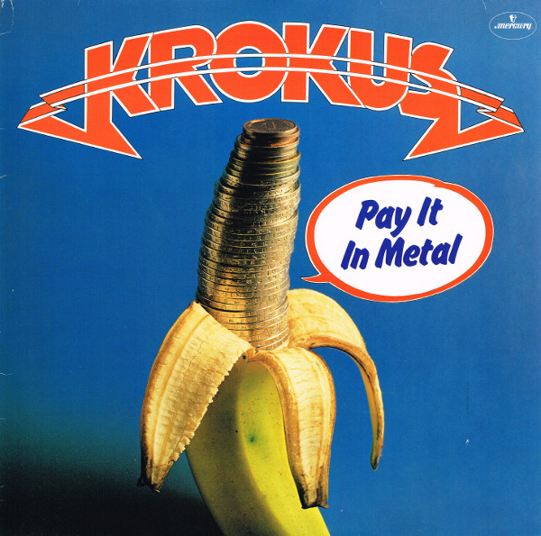 Krokus ‎– Pay It In Metal