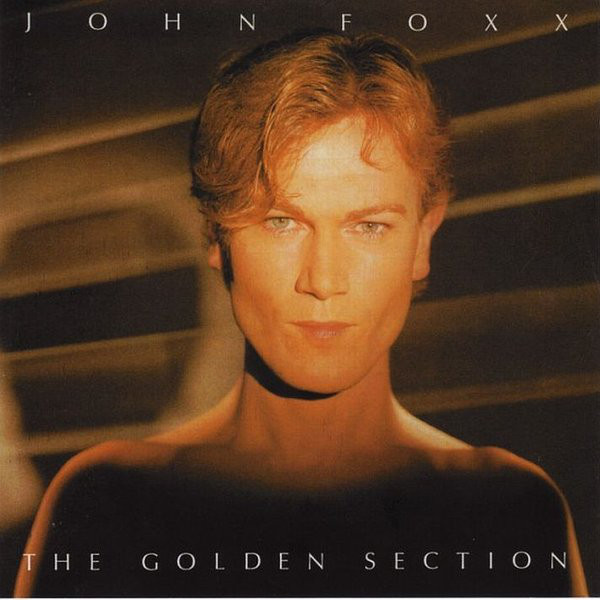 John Foxx ‎– The Golden Section