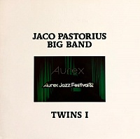 Jaco Pastorius Big Band ‎– Twins I (Aurex Jazz Festival '82)