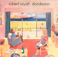 Robert Wyatt ‎– Dondestan