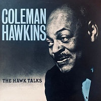 Coleman Hawkins ‎– The Hawk Talks