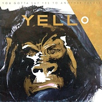 Yello ‎– You Gotta Say Yes To Another Excess