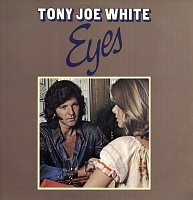 Tony Joe White ‎– Eyes