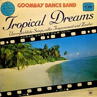 Goombay Dance Band ‎– Tropical Dreams (Unvergleichliche Songs, Voller Temperament Und Zauber)