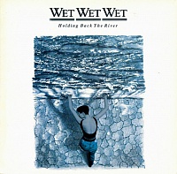 Wet Wet Wet ‎– Holding Back The River