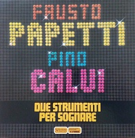 Fausto PapettiPino Calvi ‎– Due Strumenti Per Sognare
