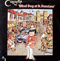 Caravan ‎– Blind Dog At St. Dunstans